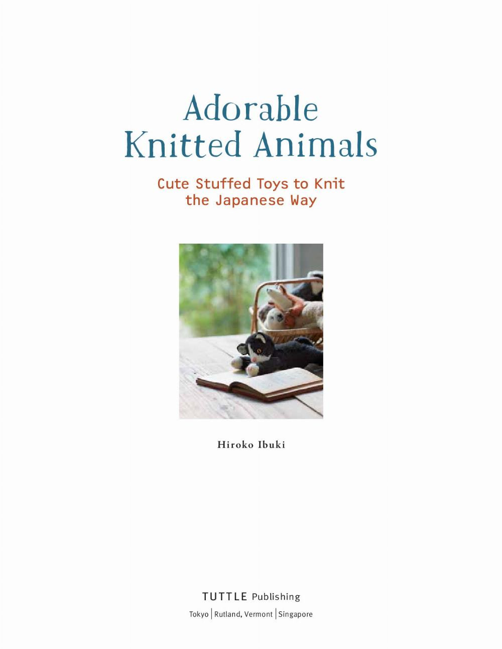 Adorable Knitted Animals Cute Stuffed Toys to Knit the Japanese Way