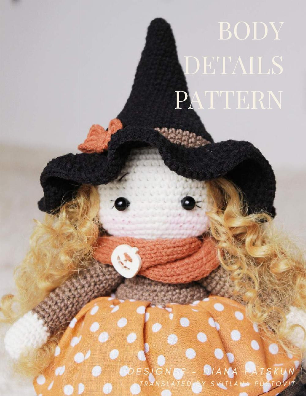 S E P T E M B E R 2 0 1 7 WITCH CLAIRE DESIGNER - DIANA PATSKUN • CROCHET PATTERN • STEP BY STEP INSTRUCTIONS + PHOTO DESCRIPTION CROCHET HAT OF & SCARF SKIRT PDF TAILORING FORMAT