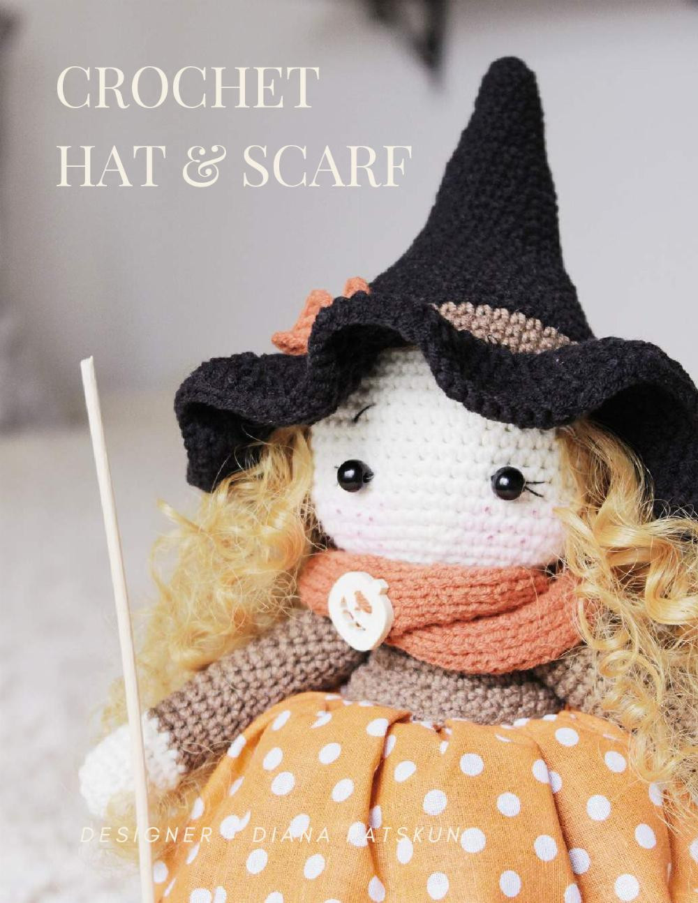 S E P T E M B E R 2 0 1 7 WITCH CLAIRE DESIGNER - DIANA PATSKUN • CROCHET PATTERN • STEP BY STEP INSTRUCTIONS + PHOTO DESCRIPTION CROCHET HAT OF & SCARF SKIRT PDF TAILORING FORMAT