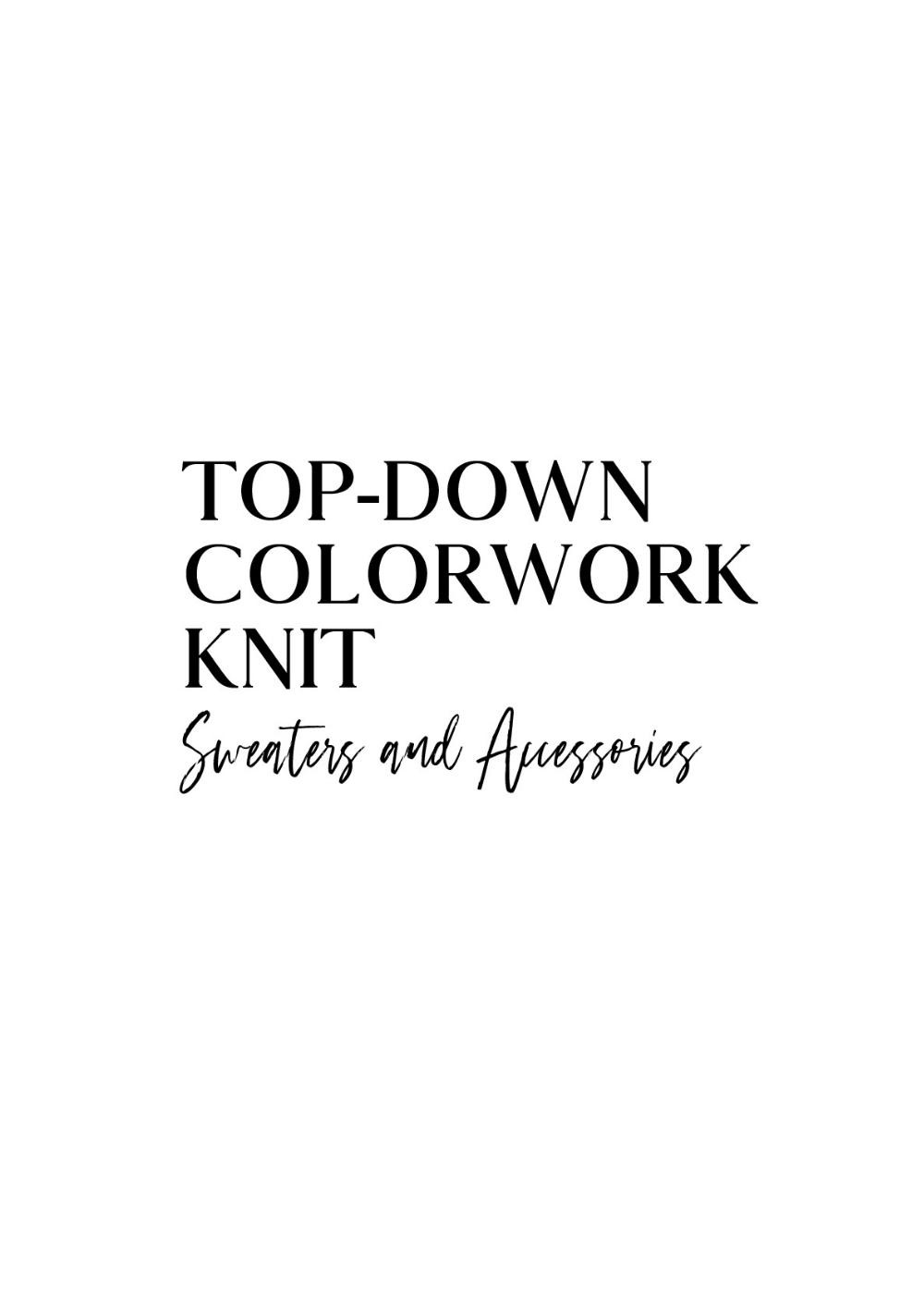 TOP-DOWN COLORWORK KNIT Sweaters and Accessories