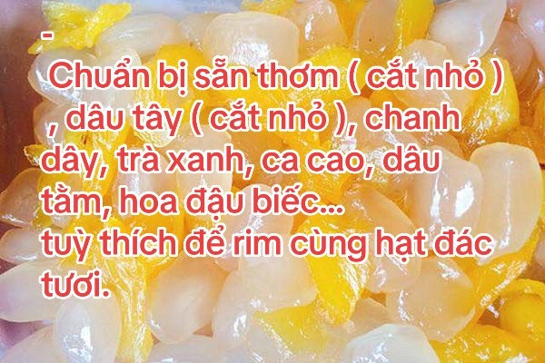 CÁCH CHẾ BIẾN HẠT ĐÁC RIM TRÁI CÂY CỰC THƠM NGON