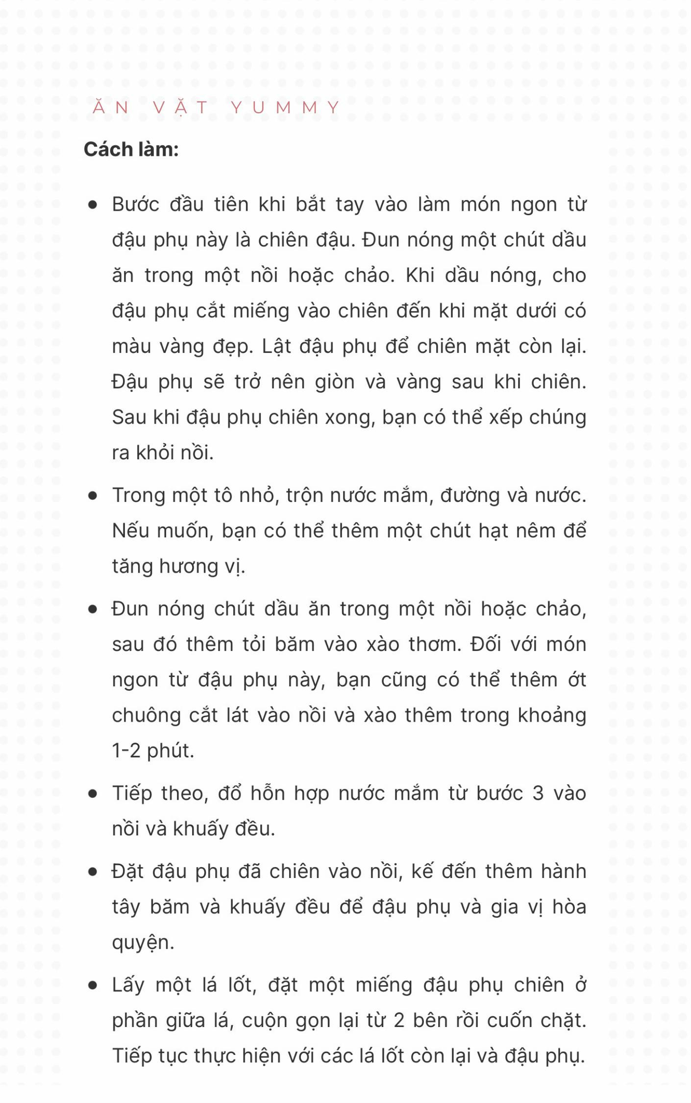 Công thức 15 món từ đậu dễ làm, cực kì thơm ngon: đậu hũ chiên sả ớt, canh rong biển đậu hũ, đậu hũ kho tiêu, đậu hũ kho trứng cút, đậu hũ kho nước tương, đậu hũ sốt chua ngọt, đậu phụ cuốn lá lốt,