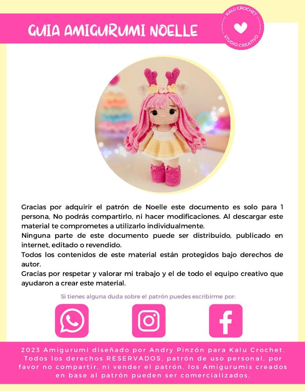 GUÍA AMIGURUMI NOELLE Patrón de pago Si tienes alguna duda sobre el patrón puedes escribirme por: 2023 Amigurumi diseñado por Andry Pinzón para Kalu Crochet.