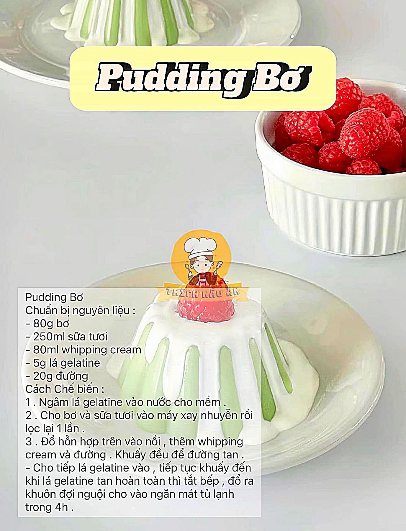 Tổng hợp công thức pudding đơn giản dễ làm: pudding xoài, pudding dâu, pudding cacao, pudding bơ, pudding khoai môn.