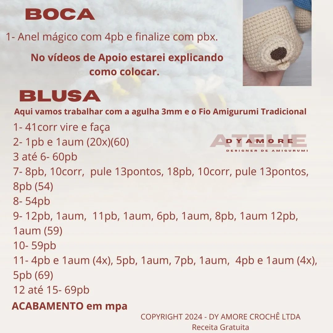 RECEITA GRATUITA Urso Tedy

👉 Uma pequena OBSERVAÇÃO: nas carr 18 e 20 do corpo não será aum e sim dim....
18- 7pb e 1dim (6x)(48)
20- 6pb e 1dim (6x)(42)