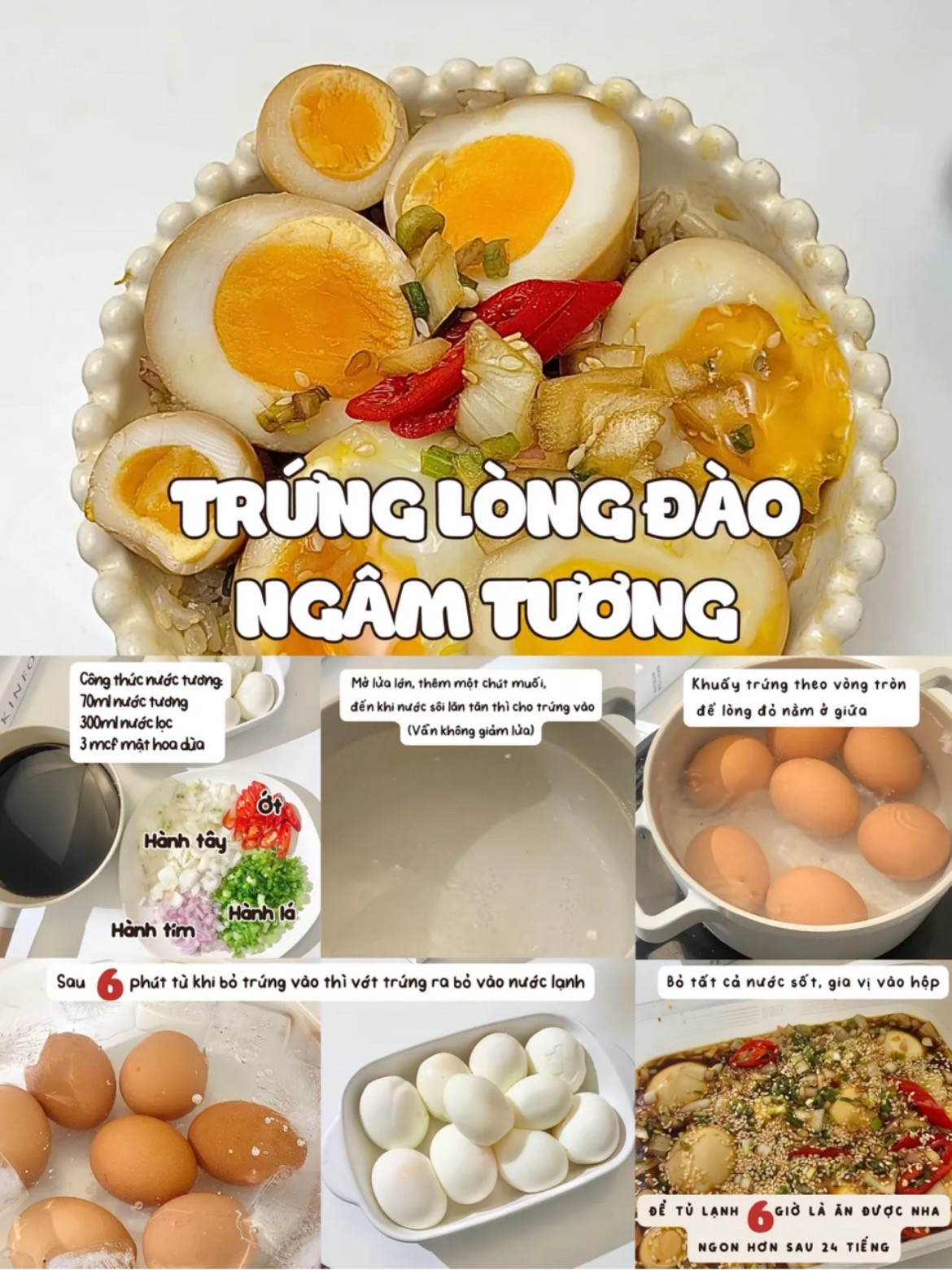 6 Công thức MÓN NGON TỪ TRỨNG - DỄLÀM, HAO CƠM: 
Trứng lòng đào ngâm tương, Trứng sốt tương tỏi, trứng sốt cà chua, trứng chiên bọt biển, canh mây bồng bềnh, Trứng chiên béo mềm.