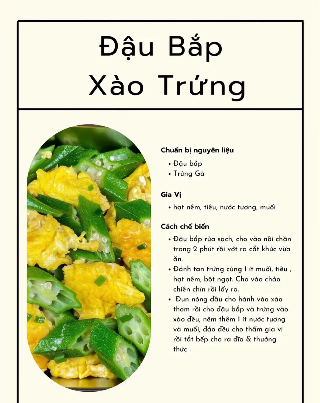 thịt bò xào trứng, mướp xào trứng, súp lơ xào trứng, đậu bắp xào trứng, nấm sò vua xào trứng, nấm kim châm xào trứng.