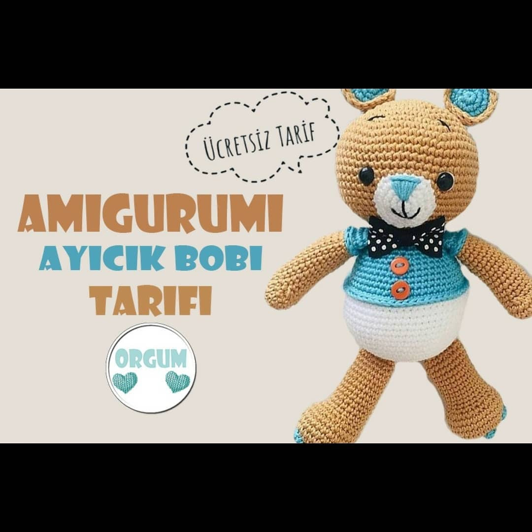 Ücretsiz Amigurumi Ayıcık Bobi Yapımı
