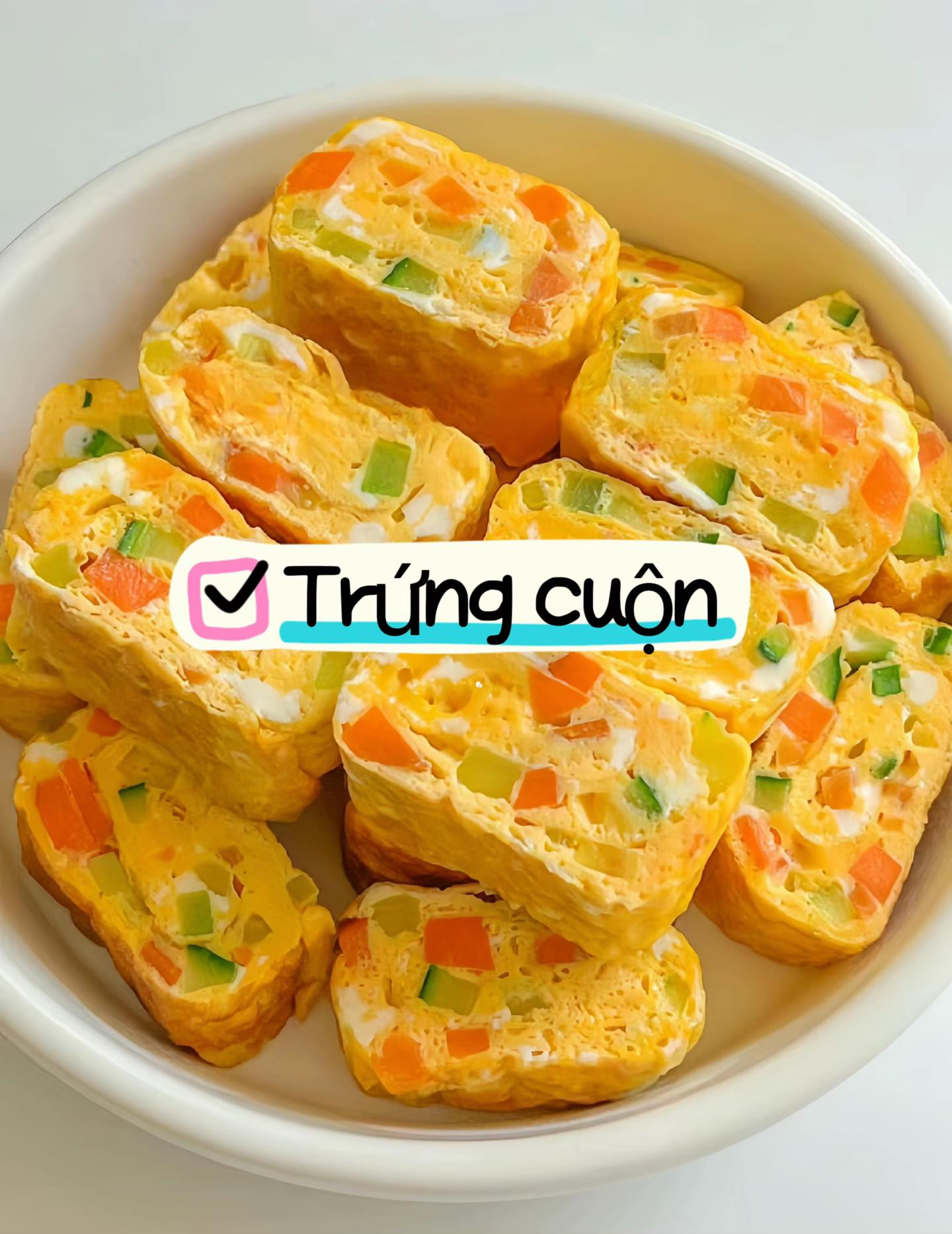 CÔNG THỨC TRỨNG CUỘN RAU CỦ BỮA SÁNG NHẸ NHÀNG, ĐỦ CHẤT, NGON KHÓ CƯỠNG