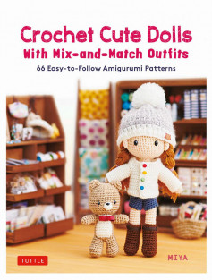 crochet cute dolls with mix and match outfits 66 easy to follow amigurumi patterns