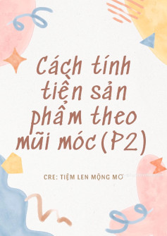 Cách tính tiền sản phẩm theo mũi móc p2 (phần 2)