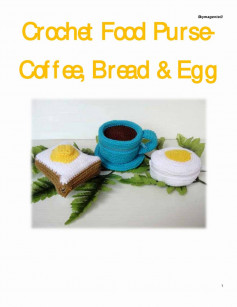 Crochet Food Purse- Coffee, Bread & Egg