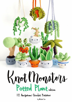 knot monsters potted plant edition 12 amigurumi crochet pattern