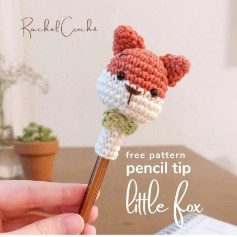 Free Pattern Fox Pencil Tip An easy project and perfect gift idea.