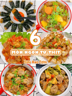 6 món ngon từ thịt siêu hao cơm, chả lá lốt thịt băm, thịt bò sốt vang, sườn xào chua ngọt, ba chỉ rang cháy cạnh, thịt viên sốt cà chua, bò kho dưa.