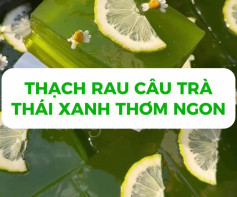 cách làm thạch rau câu trà thái xanh núng nính