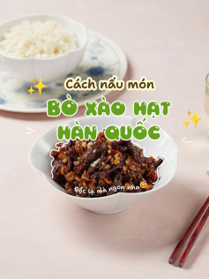 cách nấu món bò xào hạt hàn quốc.