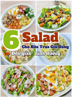 công thức làm 6 món salad cho bữa trưa giữ dáng đơn giản dinh dưỡng, salad gà trứng xúc xích, salad bò, salad phô mai hun khói, salad khoai tây, salad thịt xông khói, salad tôm xúc xích, trứng,