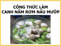 công thức làm canh nấm rơm nấu mướp