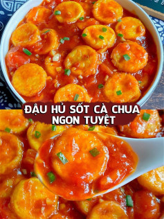 Công thức làm món đậu hủ sốt cà chua ngon tuyệt.