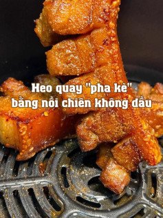 Công thức làm món heo quay pha kè bằng nồi chiên không dầu.