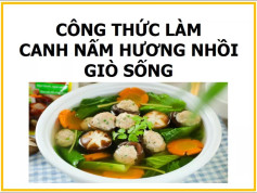 công thức làm nấm hương nhồi giò sống.