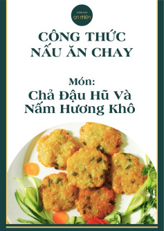 Công thức nấu ăn chay món: chả đậu hũ và nấm hương khô.