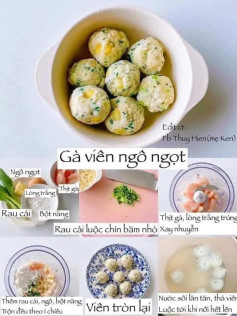 gà viên ngô ngọt, cá viên cải bó xôi. heo viên nấm hương, khoai tây viên rau củ, bo viên hành tây.