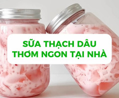 Hướng dẫn làm sữa thạch dâu thơm ngon tại nhà