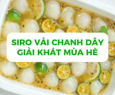 siro vải chanh dây giải khát mùa hè