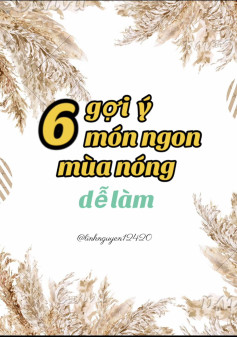 6 công thức món ngon mùa nóng dễ làm. bánh tráng cuộn thịt luộc, bún đậu hủ phiên bản nâng cấp, gỏi gà xé rau răm, miến trộn, thịt nướng không lò than, bún thịt xào.