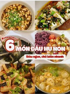 6 món đậu hủ non siêu ngon, chế biến nhanh. đậu hủ cuộn rong biển, đậu hủ sốt rau nấm, đậu hủ sốt tứ xuyên, đậu hủ non hấp tương, đậu hủ non sốt teriyaki rau củ, canh đậu hủ non rong biển