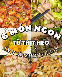 6 món ngon từ thịt heo ăn hoài không chán, sườn om ray củ, sụn xào me, ngó sen xào thịt thăn, thịt viên xá xíu, ba chỉ sốt cay, chả lá lốt rau củ.