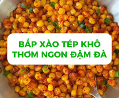 bắp xào tép khô thơm ngon đậm đà