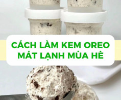 Cách làm kem oreo mát lạnh mùa hè