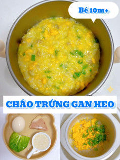 Cháo trứng gan heo cho bé 10m+