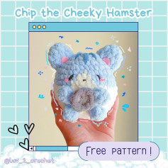 Chip the Cheeky Hamster free Pattern! + tester appreciation 💙🐹