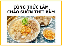 Công thức cháo sườn thịt băm.