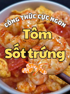 công thức cực ngon tôm sốt trứng