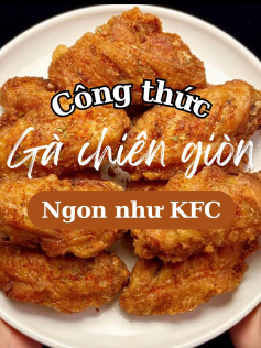 công thức gà chiên giòn ngon như kfc