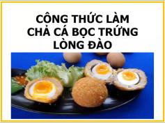 Công thức làm chả cá bọc trứng lòng đào