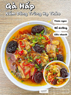 công thức làm gà hấp nấm đông trùng hạ thảo