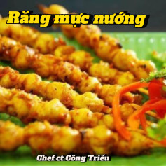 Công thức làm món răng mực nướng.