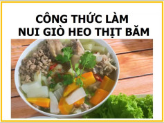 Công thức làm nui giò heo thịt băm.