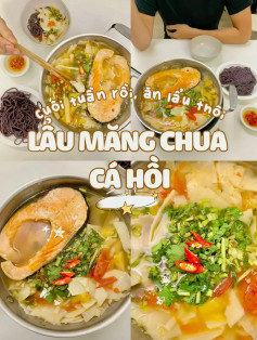 cuối tuần rồi ăn lẩu thôi: lẩu măng chua cá hồi