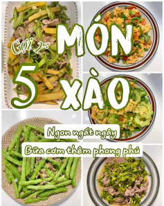 gợi ý 5 món xào ngon ngất ngây bữa cơm thêm phong phú, đâu ve xào thịt băm, thiên lý xào bò, khổ qua xào trứng, bò xào khoai tây và cần nước, cà chua xào trứng