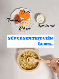 Súp củ sen thịt viên bé 10m+