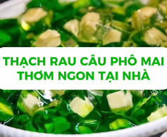 Thạch rau câu phô mai thơm ngon tại nhà.