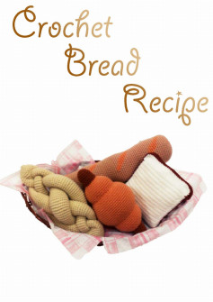 CROCHET BREAD RECIPE