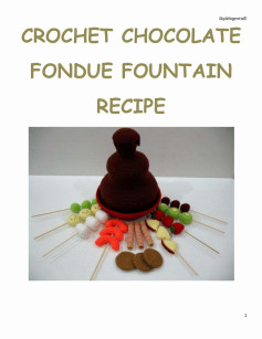 CROCHET CHOCOLATE FONDUE FOUNTAIN RECIPE